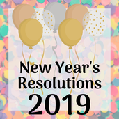 My 2019 New Year's Resolutions