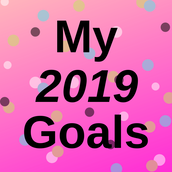 My 2019 Goals
